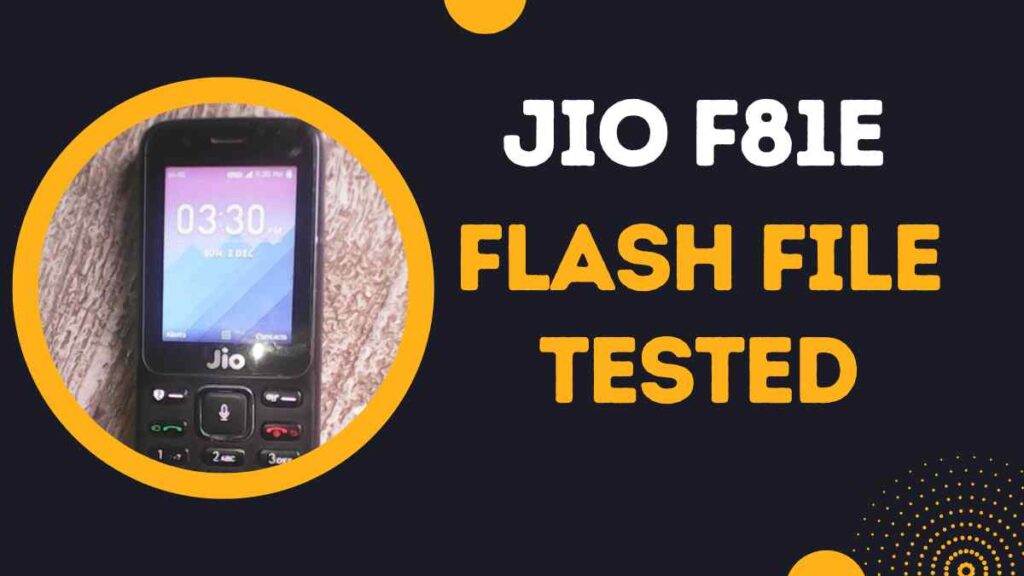 Jio F81e Flash File Tested Firmware (All Version)