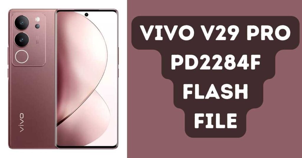 Vivo V29 Pro PD2284F Flash File (Stock ROM) 2024